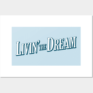 Livin&#39; the Dream (request other colours) Posters and Art